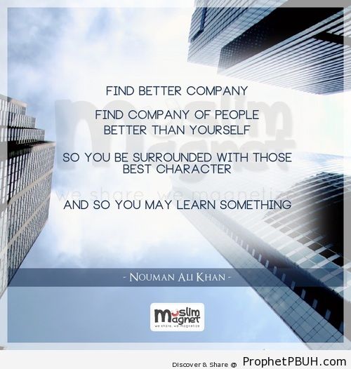 Find better company. Find company... - Islamic Quotes, Hadiths, Duas