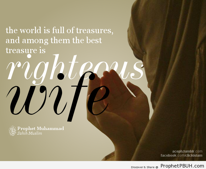 Righteous wife is a treasure! - Islamic Quotes, Hadiths, Duas