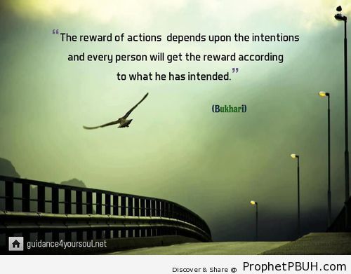 The reward of actions depends upon the intentions... - Islamic Quotes, Hadiths, Duas
