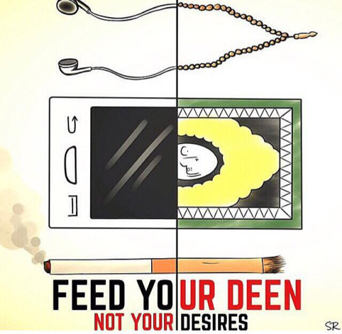 Feed your Deen Not your desires