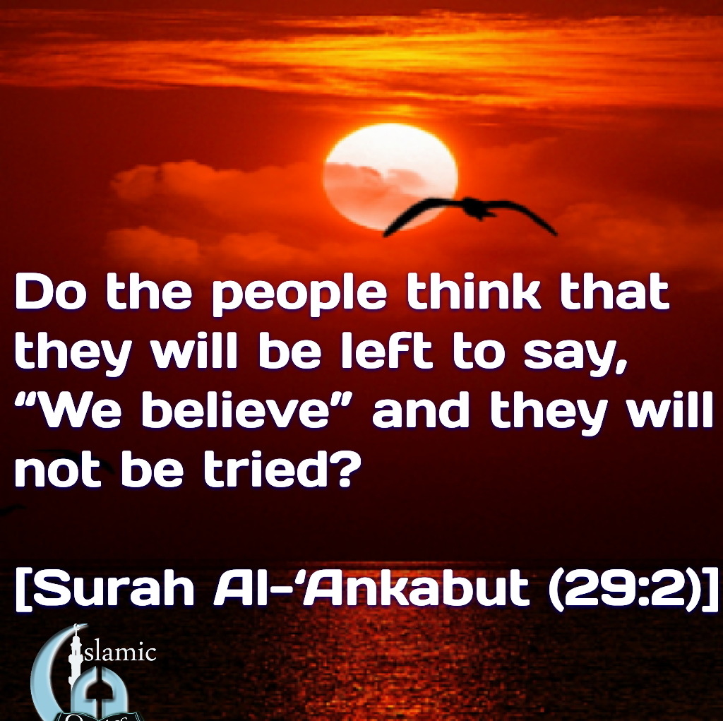 [Surah Al-‘Ankabut (29:2)]