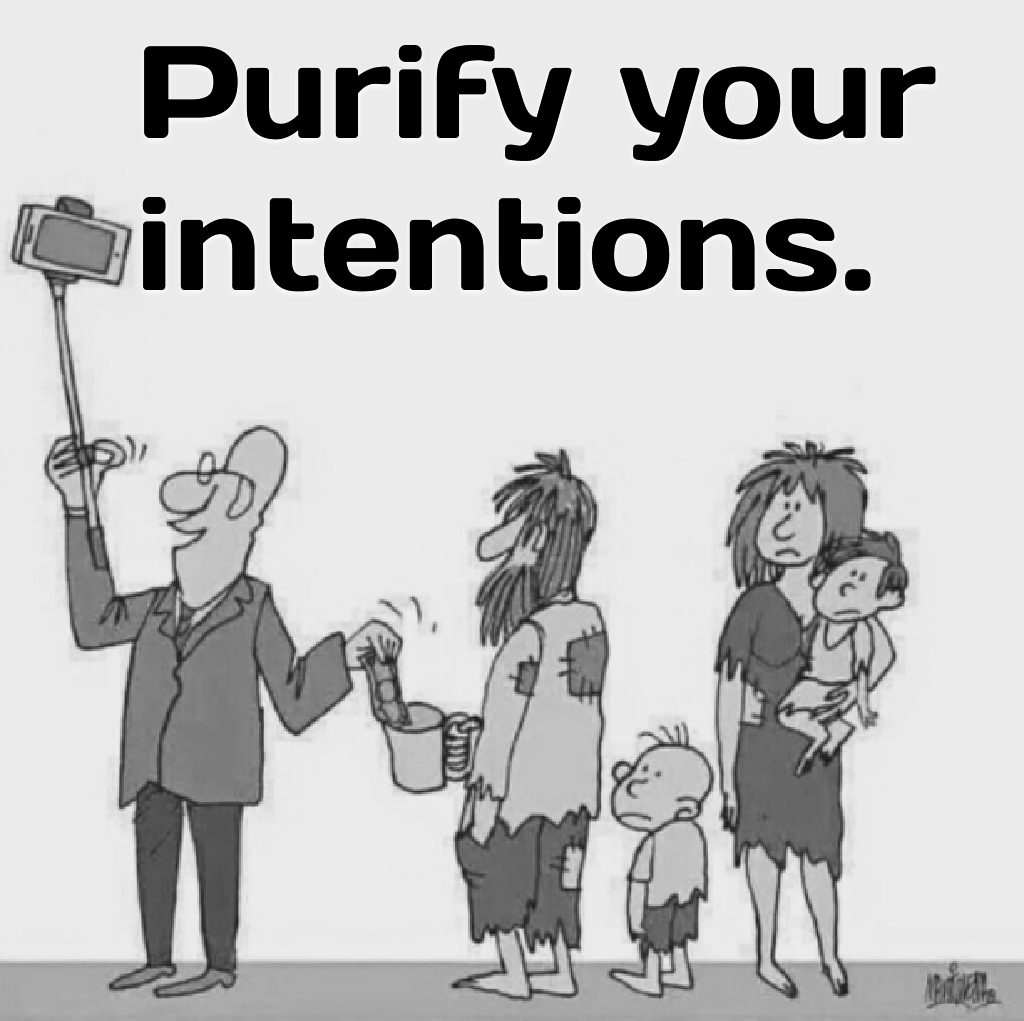 Purify your intentions