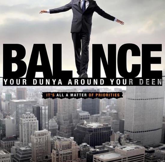 Balance your Deen and Dunya