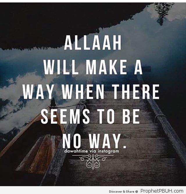Allah will make a way when there seems to be no way