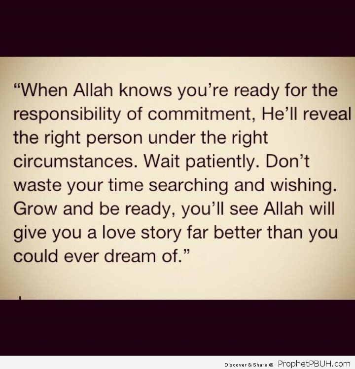 Have faith in Allah he knows what is best for you