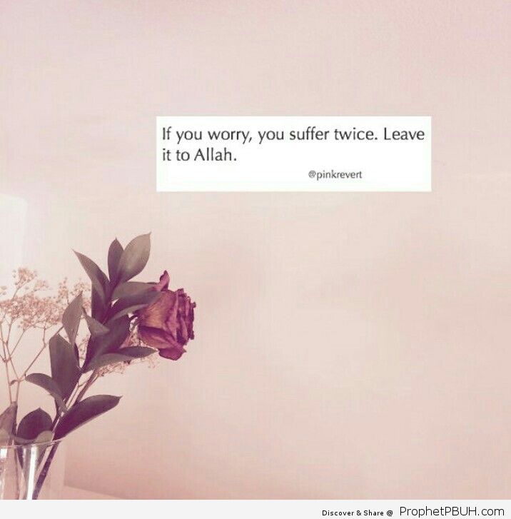 Let Allah alone decide for you
