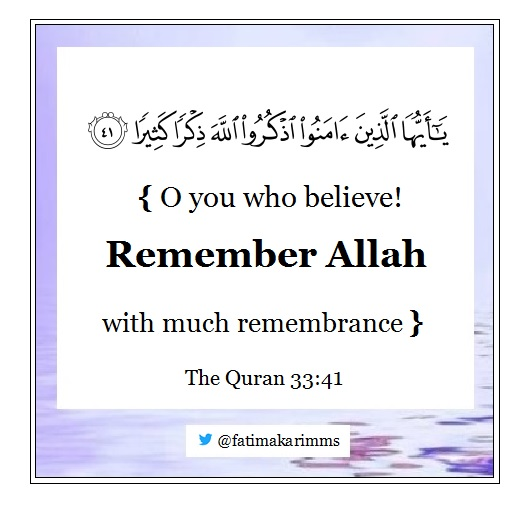 O you who believe! Remember Allah with much remembrance